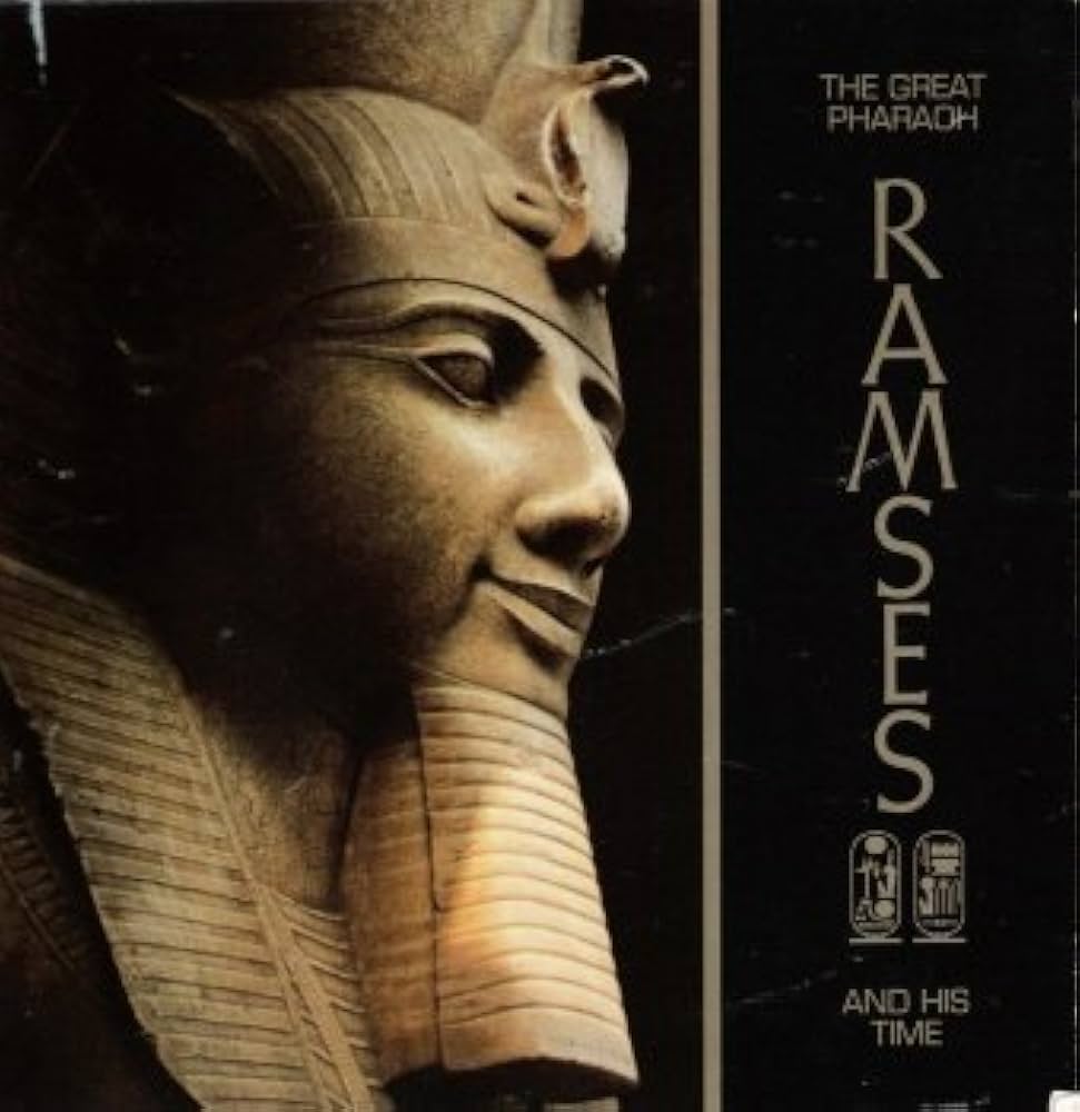 The Great Pharoah Ramses and His TIme