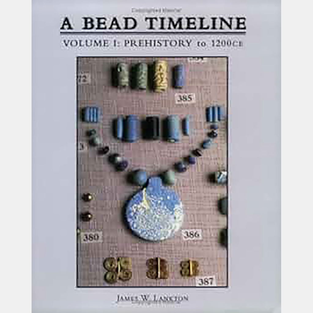 A Bead Timeline Volume I: Prehistory to 1200CE