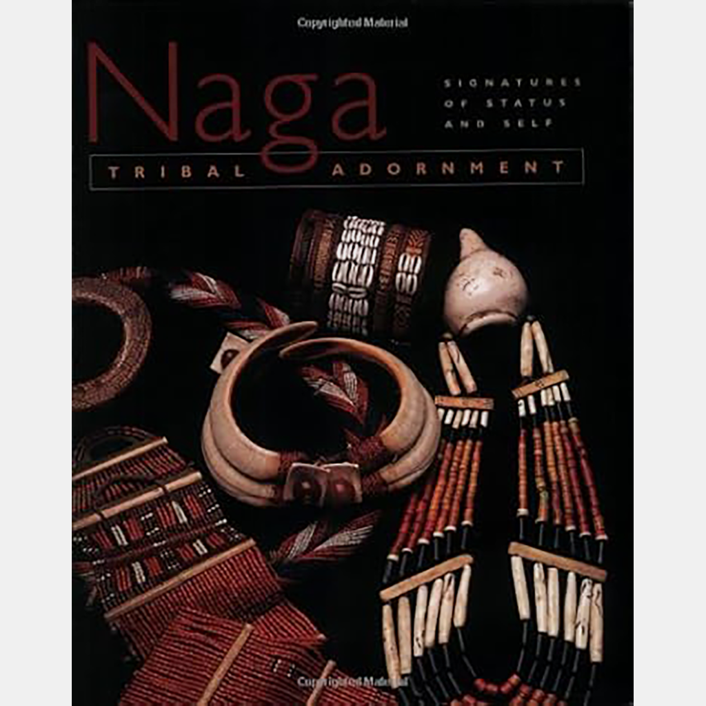 Naga Tribal Adornment: Signatures of Status and Self