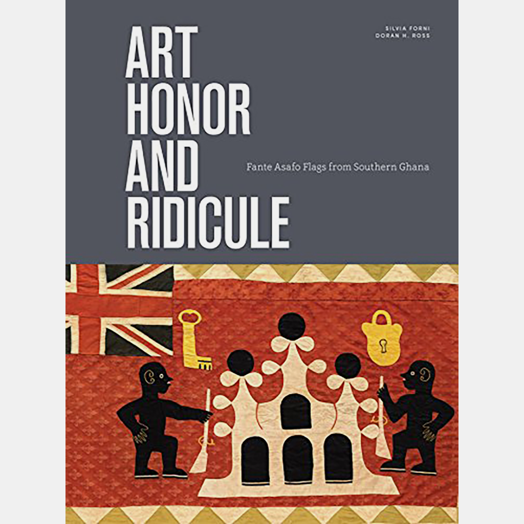 Art, Honor, and Ridicule: Asafo Flags from Southern Ghana Book